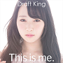 Draft King「This is me.」【初回限定版】