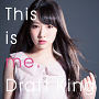 Draft King「This is me.」【通常盤】