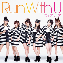 フェアリーズ 7thシングル「Run With U」【CD＋DVD】ジャケ写