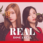 ROSE A REAL「REAL」