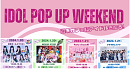 IDOL POP UP WEEKEND